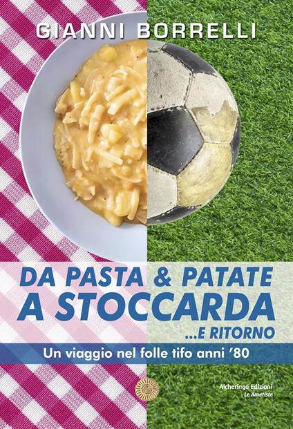 Da pasta & patate a Stoccarda... e ritorno - Gianni Borrelli - copertina