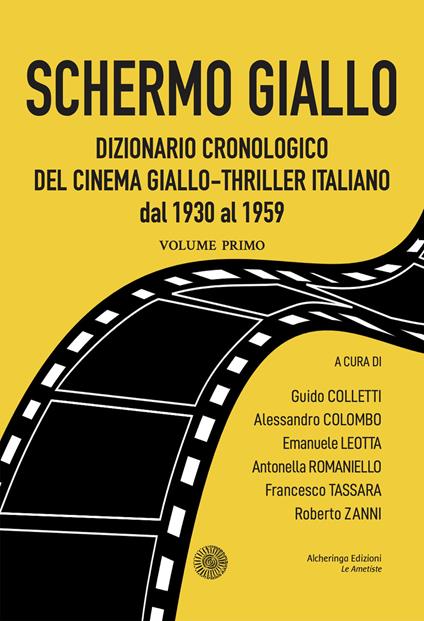 Schermo giallo. Dizionario cronologico del cinema giallo-thriller italiano dal 1930 al 1959. Vol. 1 - copertina