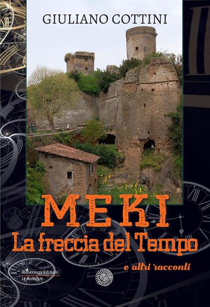 Meki. La freccia del tempo e altri racconti - Giuliano Cottini - copertina