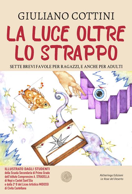 La luce oltre lo strappo. Sette brevi favole per ragazzi, e anche per adulti - Giuliano Cottini - copertina