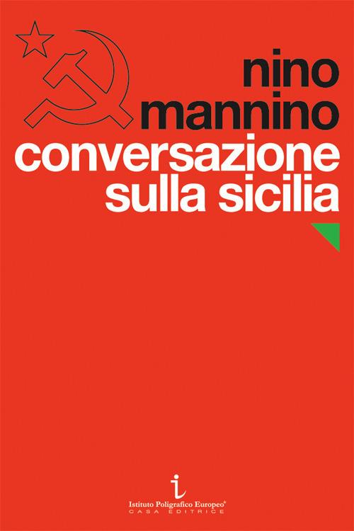 Conversazione sulla Sicilia. Il Partito comunista e il Novecento - Nino Mannino - copertina