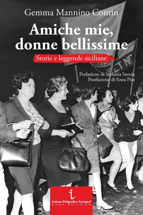 Amiche mie, donne bellissime. Storie e leggende siciliane - Gemma Mannino Contin - copertina