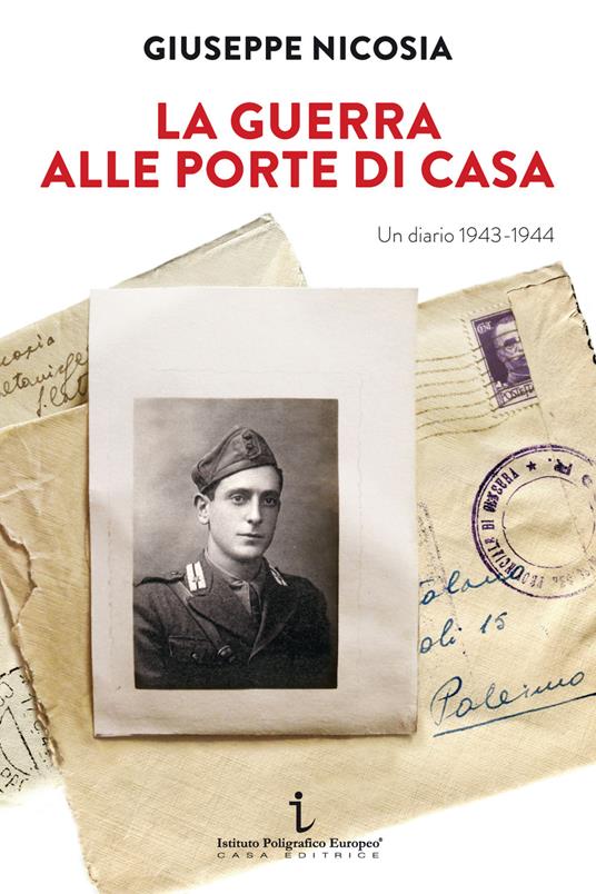 La guerra alle porte di casa. Un diario 1943-1944 - Giuseppe Nicosia - copertina