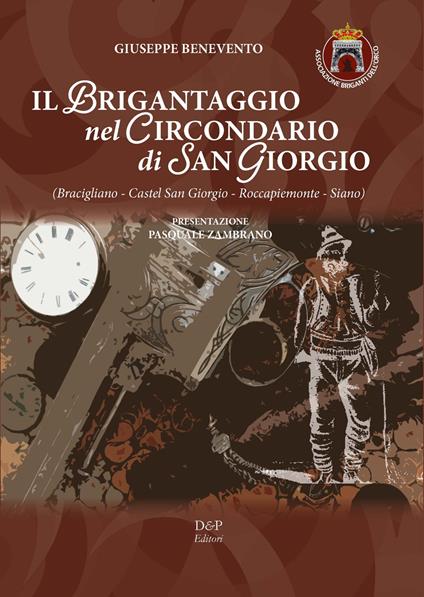 Il brigantaggio nel circondario di San Giorgio. (Bracigliano - Castel San Giorgio - Roccapiemonte - Siano) - Giuseppe Benevento - copertina
