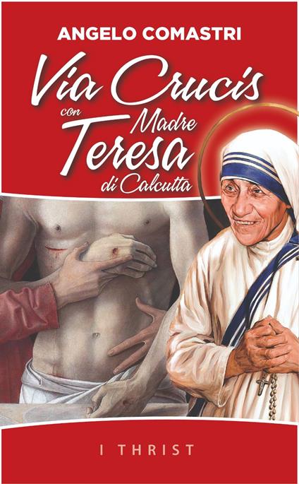 Via Crucis con Madre Teresa di Calcutta - Angelo Comastri - copertina