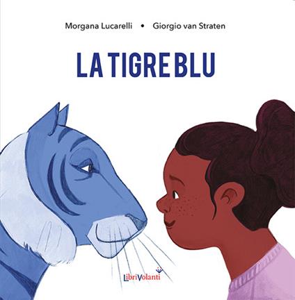 La tigre blu. Ediz. a colori - Giorgio Van Straten - copertina