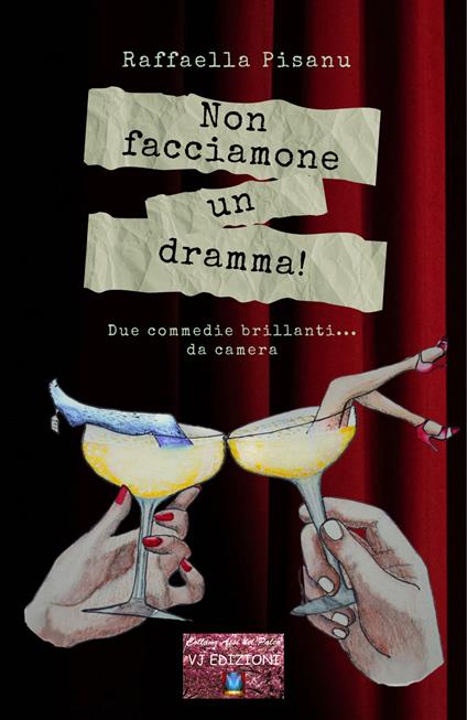Non facciamone un dramma! Due commedie brillanti... da camera - Raffaella Pisanu - copertina