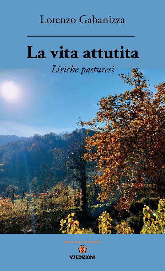 La vita attutita. Liriche pasturesi - Lorenzo Gabanizza - copertina