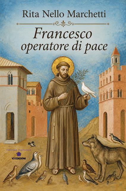 Francesco operatore di pace - Rita Nello Marchetti - copertina