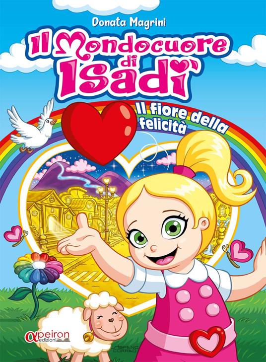 Mondocuore di Isadì: il fiore della felicità. Ediz. illustrata. Con QR-Code - Donata Magrini - copertina