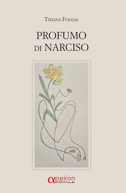Profumo di Narciso. Ediz. integrale - Tiziana Foggia - copertina