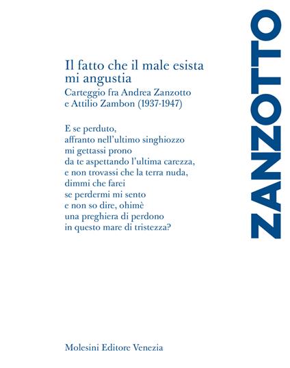 «Il fatto che il male esista mi angustia». Carteggio fra Andrea Zanzotto e Attilio Zambon (1937-1947) - Andrea Zanzotto - copertina
