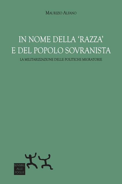 In nome della «razza» e del popolo sovranista. La militarizzazione delle politiche migratorie - Maurizio Alfano - copertina