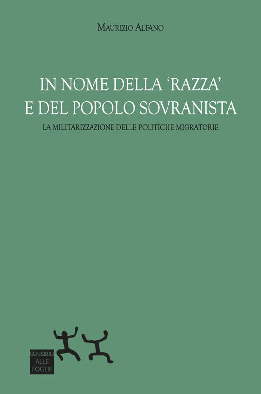 In nome della «razza» e del popolo sovranista. La militarizzazione delle politiche migratorie - Maurizio Alfano - copertina