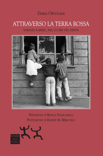 Attraverso la terra rossa. Viaggio a Meru, nel cuore del Kenya - Daria Ortolani - copertina