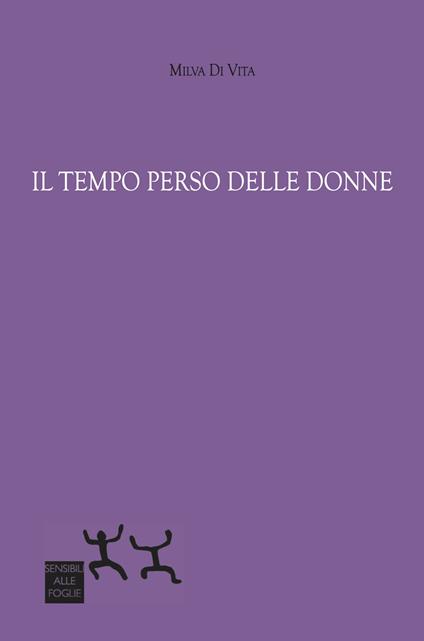 Il tempo perso delle donne - Milva Di Vita - copertina