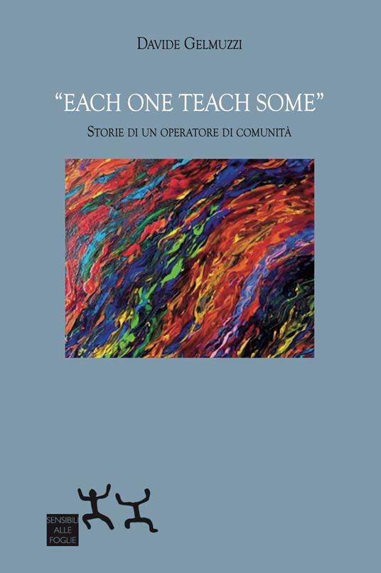 «Each One Teach Some». Storie di un operatore di comunità - Davide Gelmuzzi - copertina
