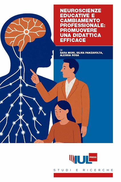 Neuroscienze educative e cambiamento professionale: promuovere una didattica efficace - Sara Mori,Silvia Panzavolta,Alessia Rosa - ebook