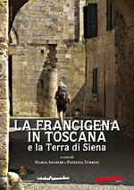 La Francigena in Toscana e la Terra di Siena