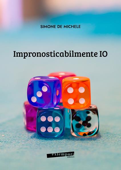 Impronosticabilmente IO - Simone De Michele - copertina