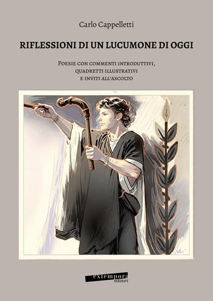 Riflessione di un lucumone di oggi. Poesie con commenti introduttivi, quadretti illustrativi e inviti all'ascolto - Carlo Cappelletti - copertina