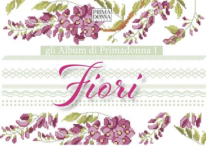 Gli album di Primadonna. Ediz. multilingue. Vol. 1: Fiori - copertina