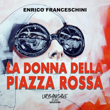 La Donna Della Piazza Rossa