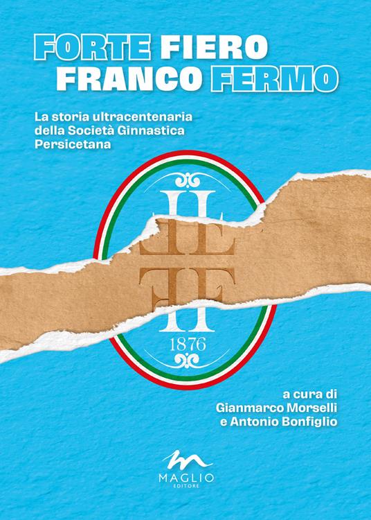 Forte fiero franco fermo - Gianmarco Morselli,Antonio Bonfiglio - copertina
