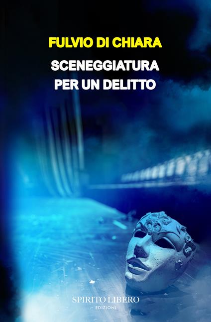 Sceneggiatura per un delitto - Fulvio Di Chiara - copertina