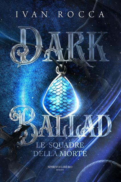 Dark ballad. Le squadre della morte - Ivan Rocca - copertina