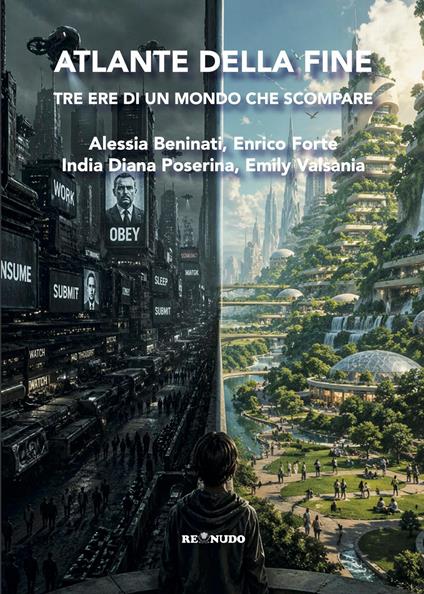 Atlante della fine. Tre ere di un mondo che scompare - Alessia Beninati,Enrico Forte,India Diana Poserina - copertina