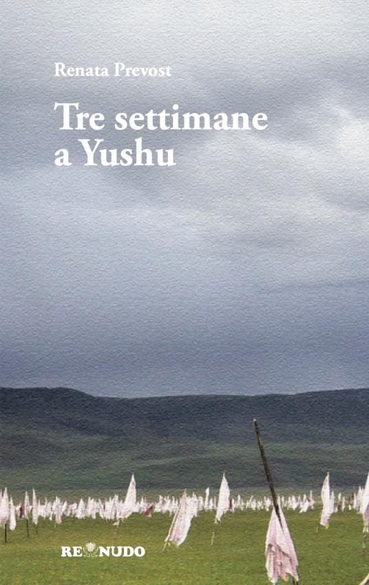 Tre settimane a Yushu - Renata Prevost - copertina