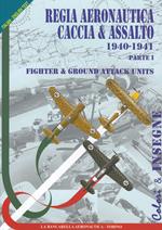 Regia aeronautica caccia & assalto. Fighter & ground attack units. Ediz. bilingue. Vol. 1: 1940-1941.