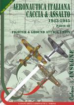 Regia aeronautica caccia & assalto. Fighter & ground attack units. Ediz. bilingue. Vol. 3: 1943-1945.