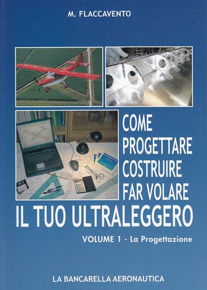 Come progettare costruire far volare il tuo ultraleggero. Vol. 1 - Michelangelo Flaccavento - copertina