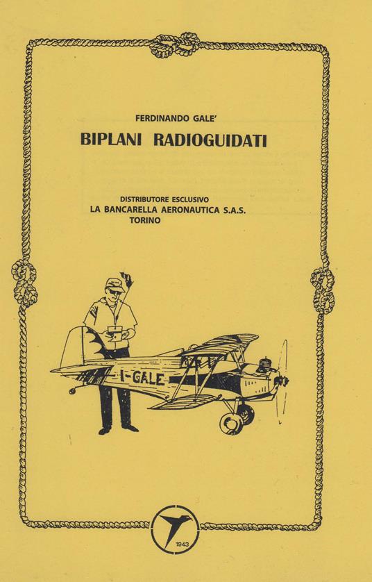 Biplani radioguidati (rist. anastatica 1989) - Ferdinando Galè - copertina