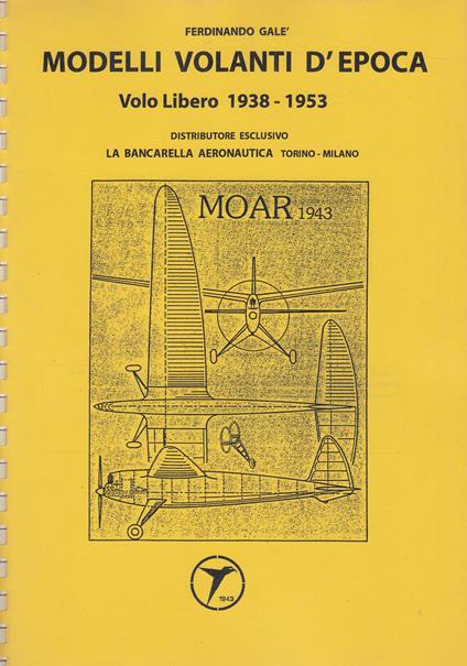 Modelli volanti d'epoca. Volo libero 1938-1953 - Ferdinando Galè - copertina