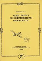 Guida pratica all'aeromodellismo radioguidati (rist. anastatica 1998)