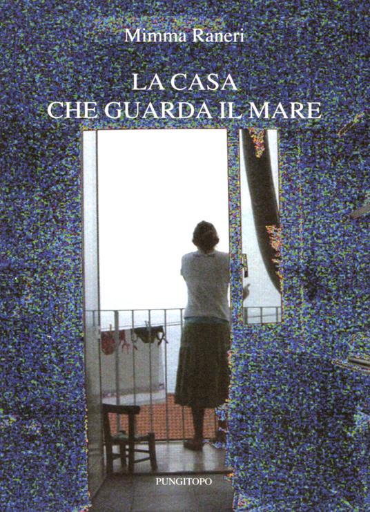 La casa che guarda il mare - Mimma Raneri - copertina