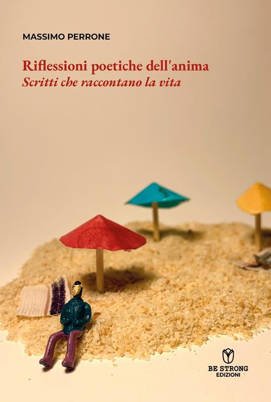 Riflessioni poetiche dell'anima. Scritti che raccontano la vita - Massimo Perrone - copertina