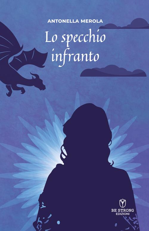 Lo specchio infranto - Antonella Merola - copertina