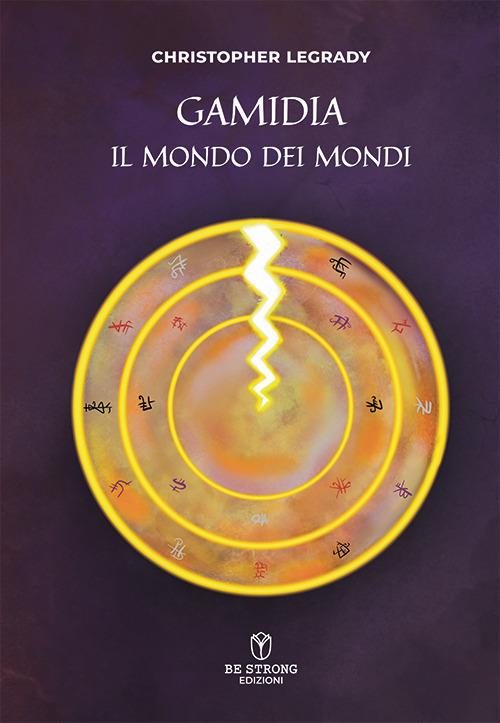 Gamidia il mondo dei mondi - Christopher Legrady - copertina