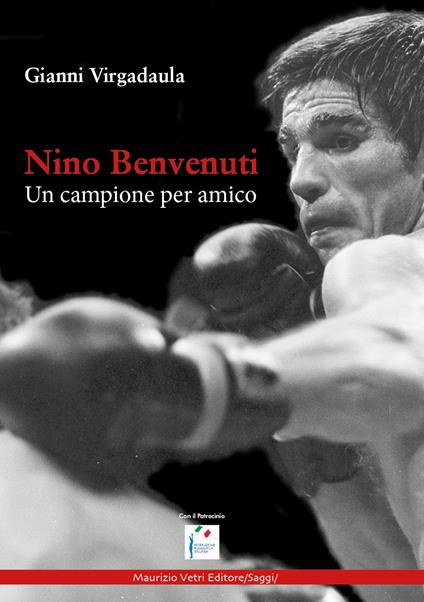 Nino Benvenuti. Un campione per amico - Gianni Virgadaula - copertina