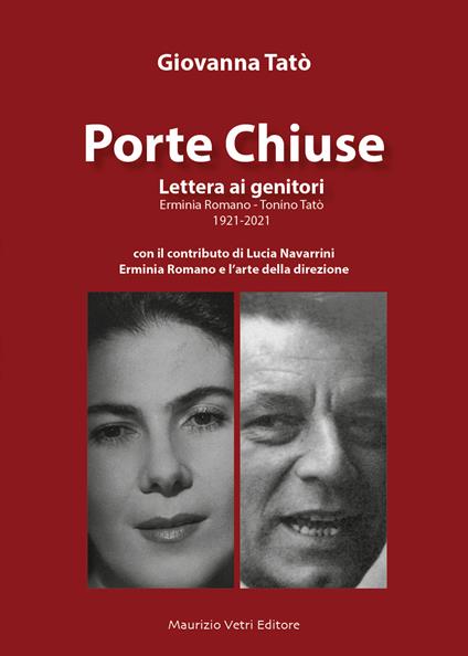 Porte Chiuse. Lettera ai genitori Erminia Romano - Tonino Tatò 1921-2021 - Giovanna Tatò - copertina