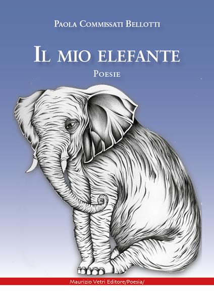 Il mio elefante - Paola Commissati Bellotti - copertina