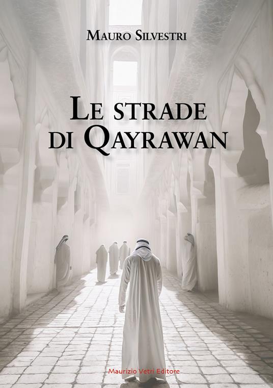 Le strade di Qayrawan - Mauro Silvestri - copertina