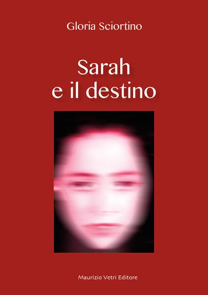 Sarah e il destino - Gloria Sciortino - copertina