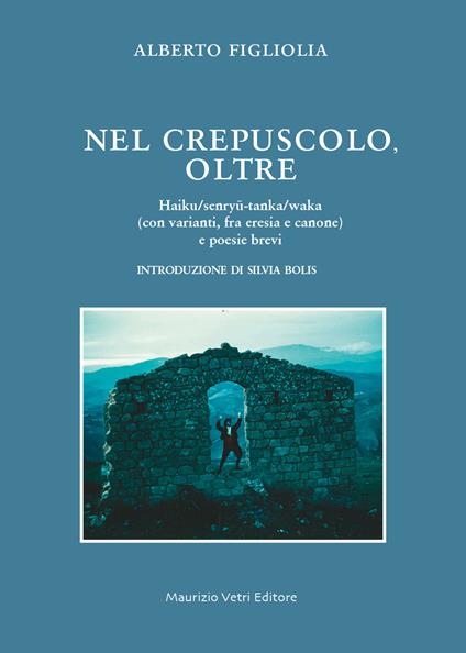 Nel crepuscolo. Oltre - Alberto Figliolia - copertina
