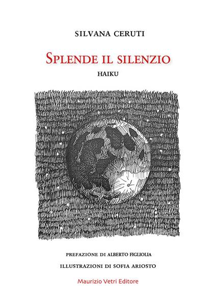 Splende il silenzio. Haiku - Silvana Ceruti - copertina