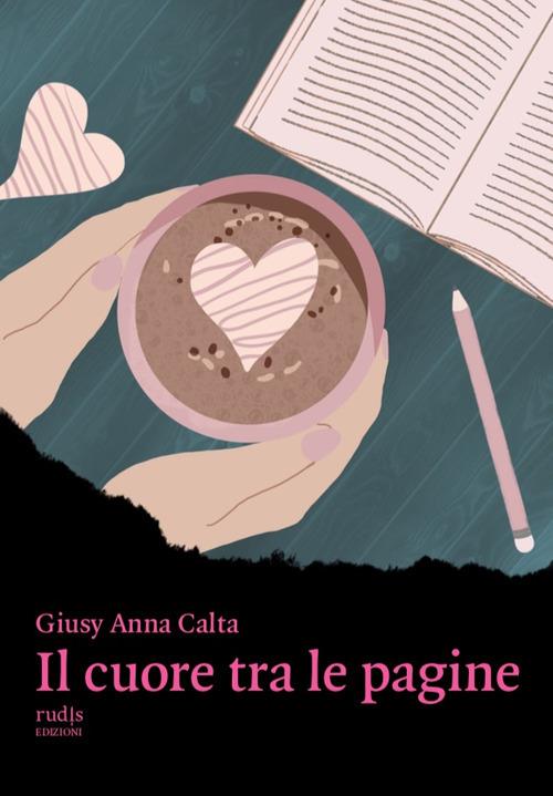 Il cuore tra le pagine - Giusy Anna Calta - copertina